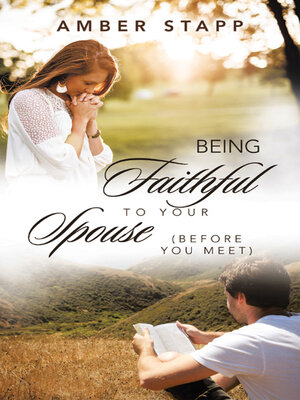 cover image of Being Faithful to Your Spouse (Before You Meet)